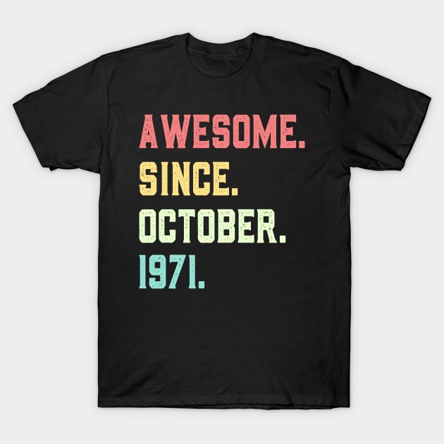 Awesome Since October 1971 T-Shirt by mo designs 95